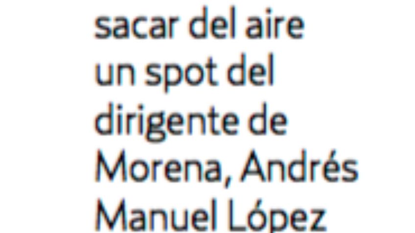 Sacan a AMLO de spots... en 2 meses