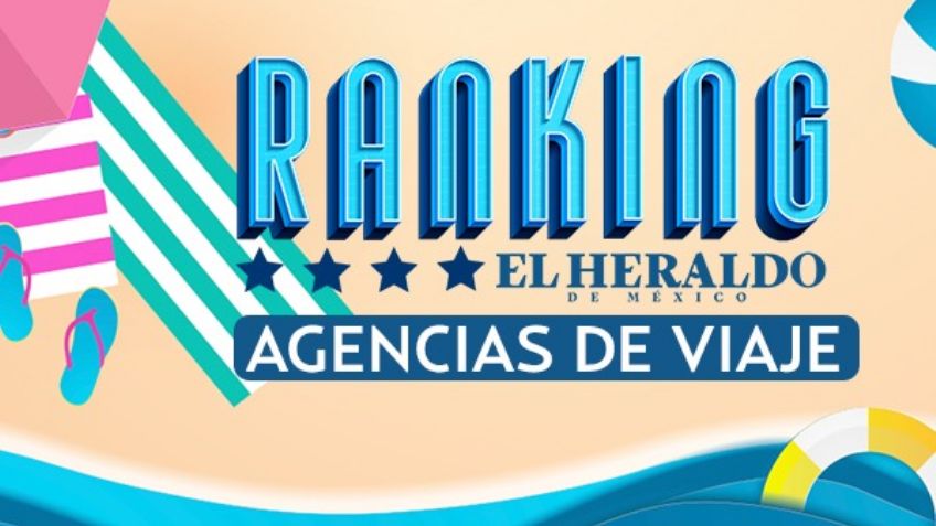 Ranking El Heraldo de México: ¿Cuál es la mejor agencia de viaje?