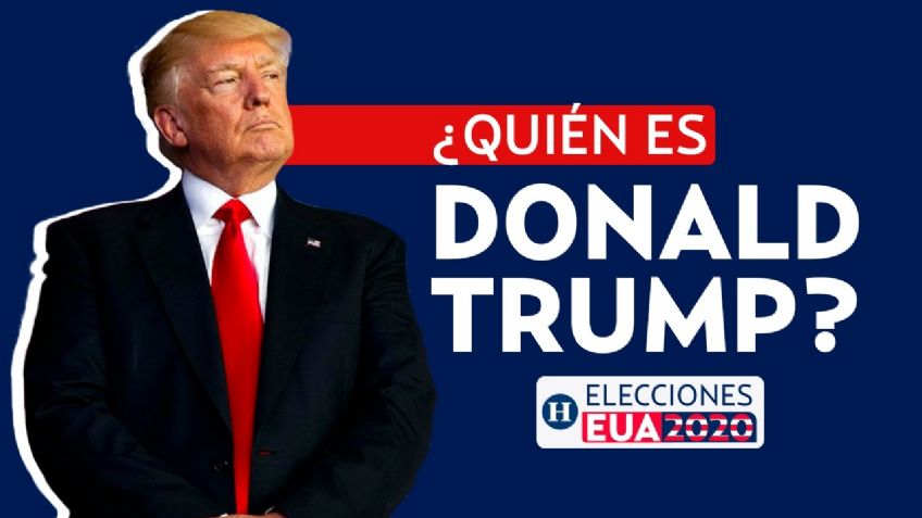 Donald Trump: Conoce la biografía del presidente de EUA que busca reelegirse estas elecciones