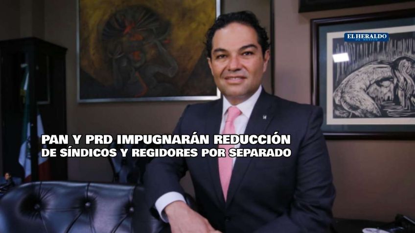 PAN y PRD impugnarán por separado, disminución de regidores y síndicos en el Edomex ante SCJN