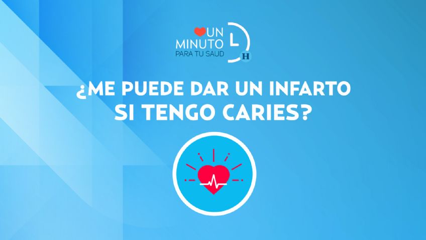 ¿Me puede dar un infarto si tengo caries?