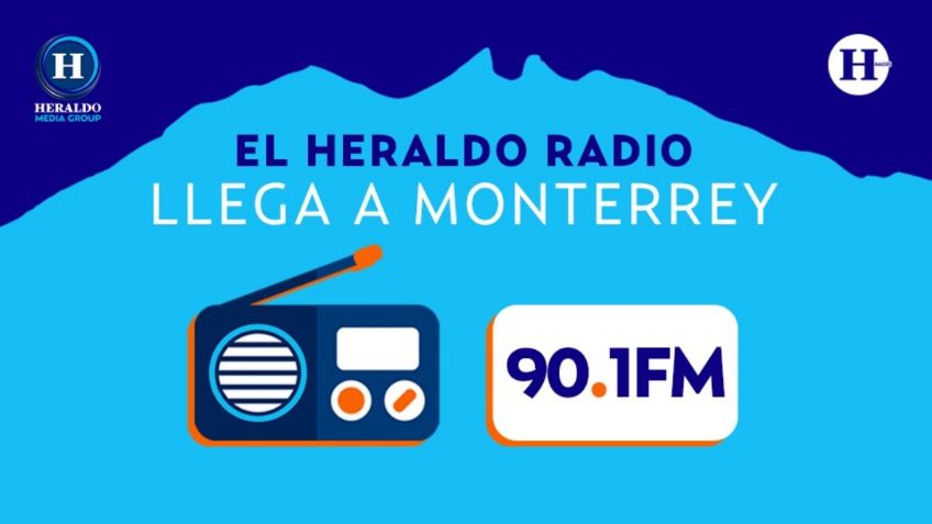 ¡El Heraldo Radio crece! Ahora llega a Monterrey