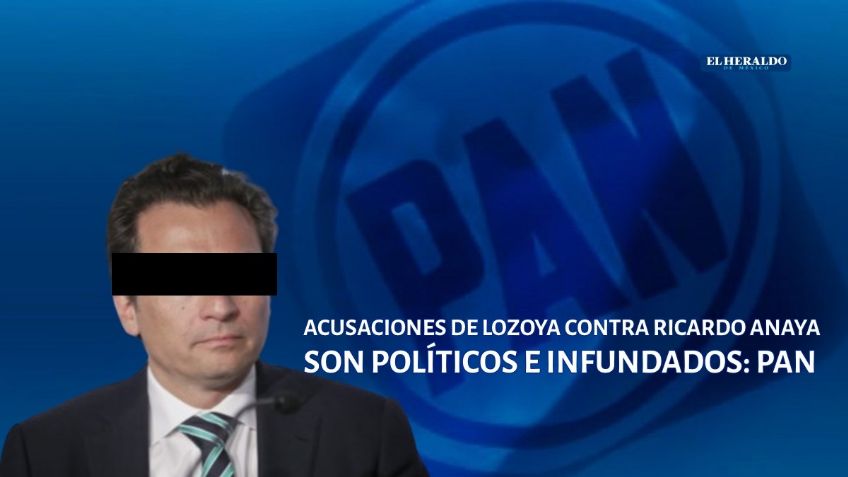 Acusaciones de Lozoya contra funcionarios son usadas como herramienta política: PAN