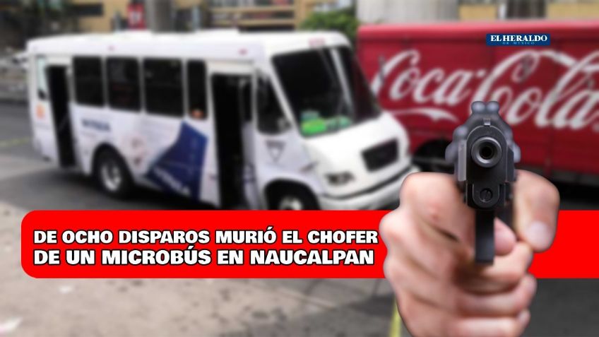 Asesinan, con más de ocho tiros al chofer de un micro en Naucalpan