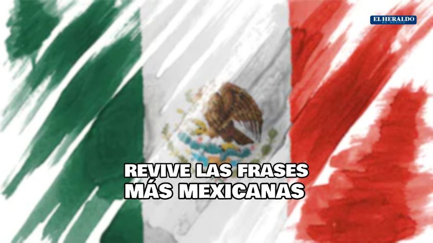 #15Septiembre: Frases de orgullo mexicano para celebrar el Grito