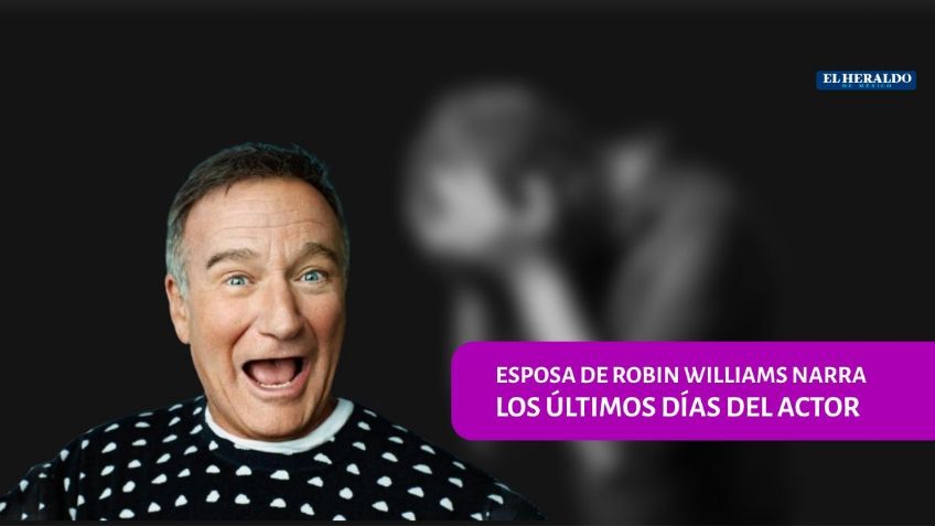 Robin Williams: Esposa del actor narra la demencia que sufrió antes de morir