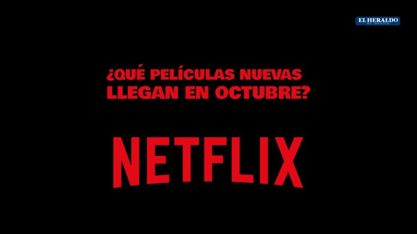 Netflix: ¿Qué películas se estrenan en octubre de 2020?