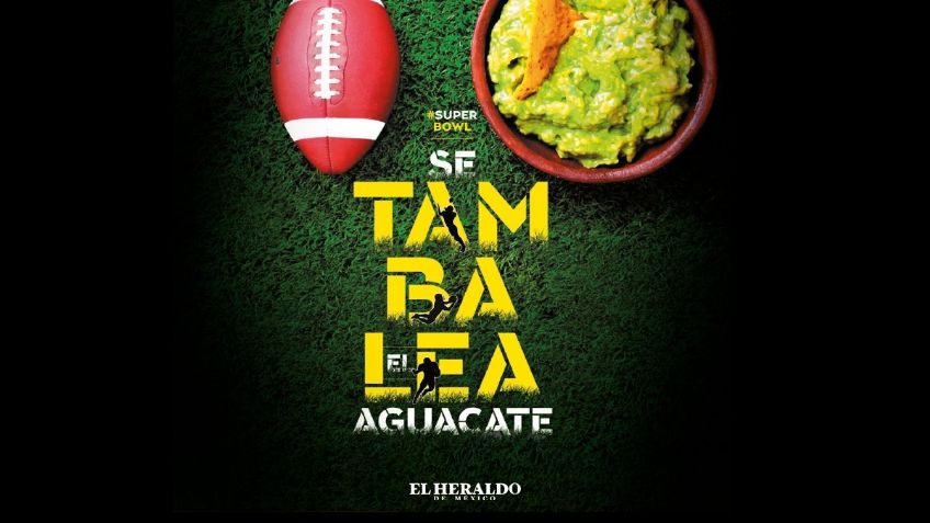 Se tambalea el aguacate antes del Super Bowl