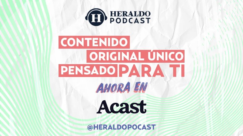 Heraldo Podcast se une a Acast, y consolida su presencia y expansión en México