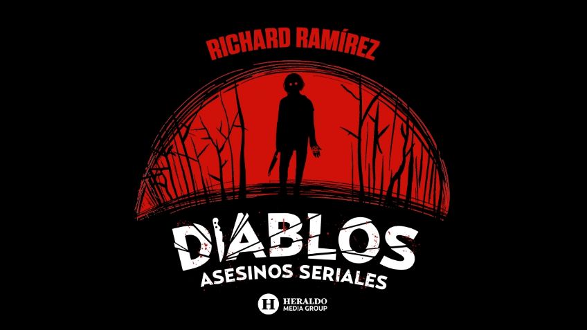 Asesinos Seriales: así fue la escalofriante vida criminal de Richard Ramírez "El acosador nocturno” I PODCAST