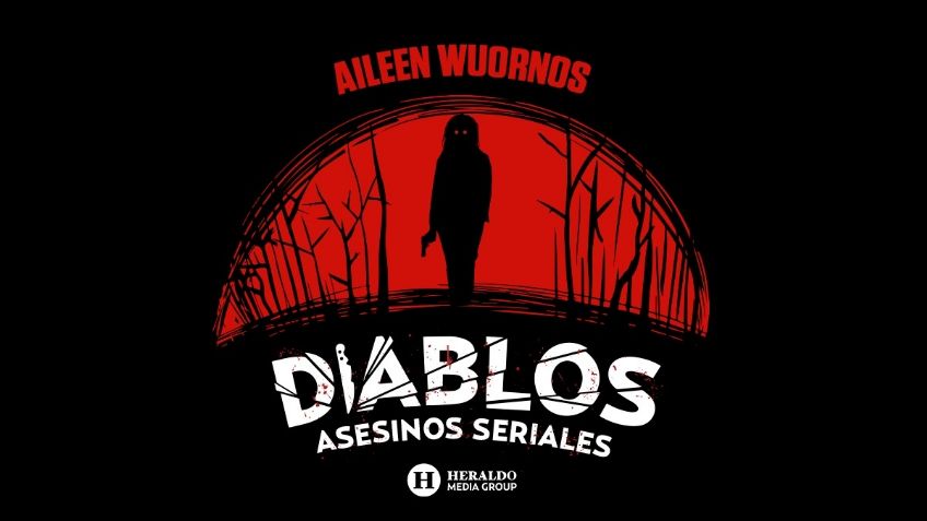 Asesinos Seriales: El caso de Aileen Wuornos, que inspiró una película I PODCAST