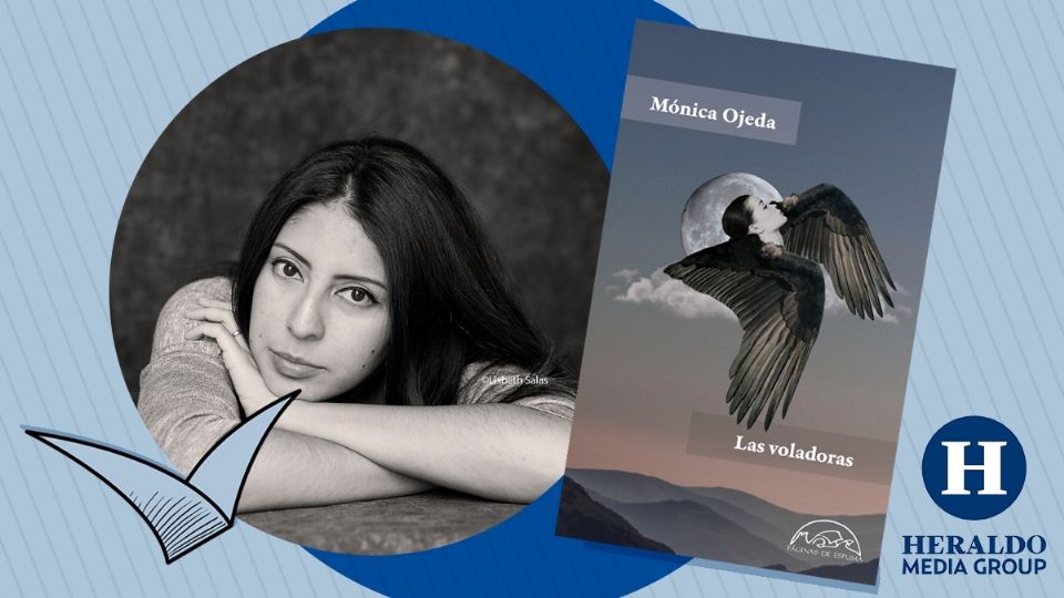 Conoce 'Las Voladoras' de Mónica Ojeda.