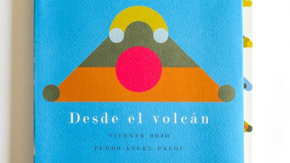 PORTADA. Del libro Desde el volcán, Vicente Rojo y Pedro Ángel Palou. Consejo Estatal para la Cultura y las Artes de Puebla, 2012. Cortesía: Germán Montalvo.