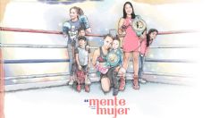 Mente Mujer: Guerreras mexicanas; reinas en el ring, mamás en su hogar