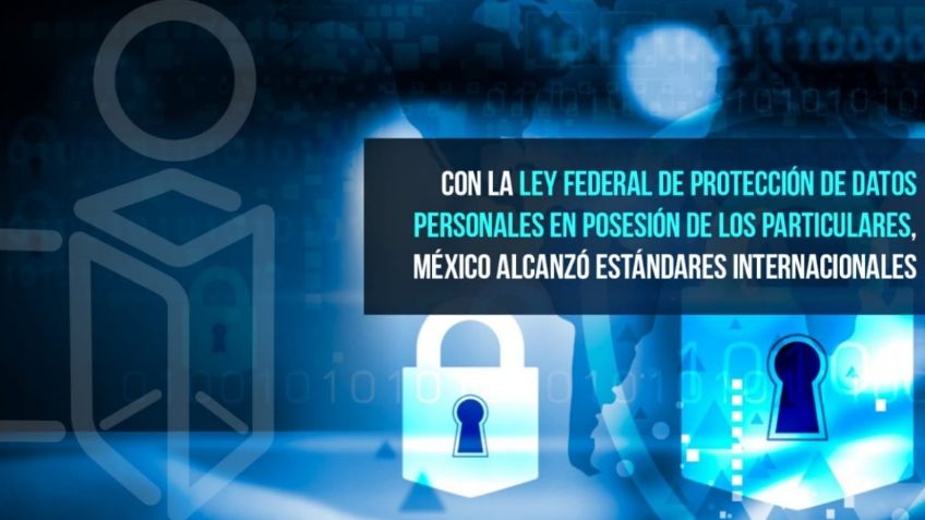 México logra estándares internacionales gracias a Ley Federal de Protección de Datos Personales