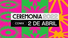 CEREMONIA 2022: El cartel más esperado está de regreso; este es el LINE UP COMPLETO