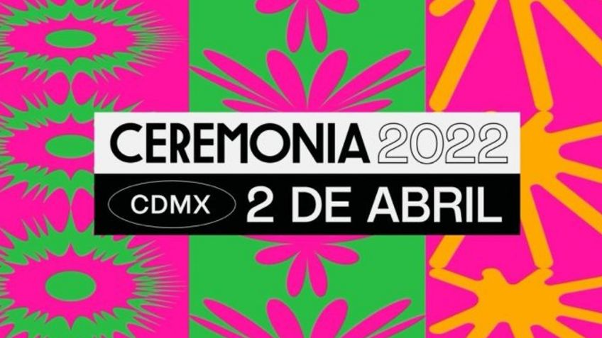 CEREMONIA 2022: El cartel más esperado está de regreso; este es el LINE UP COMPLETO