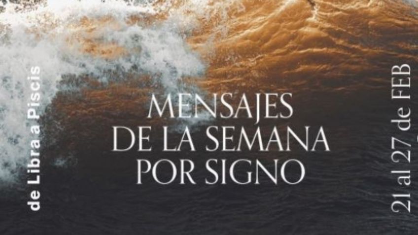 Horóscopos: ¿Cómo le irá a mi signo del 21 al 25 de febrero? Frase de la semana te responde