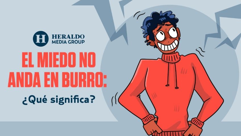 Frase mexicana: "El miedo no anda en burro", descubre el origen y significado de esta expresión