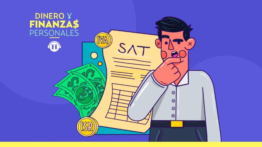 SAT multas y sanciones si no presentas tu Declaración Anual 2022: Dinero y Finanzas Personales