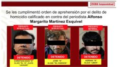 “‘El Jaguar’, ‘El Huesos’ y ‘El Uber’”: capturan a los asesinos del periodista Margarito Martínez