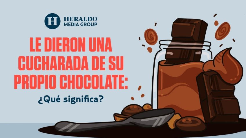 Refranes mexicanos: "Le dieron una cucharada de su propio chocolate", conoce su significado y origen