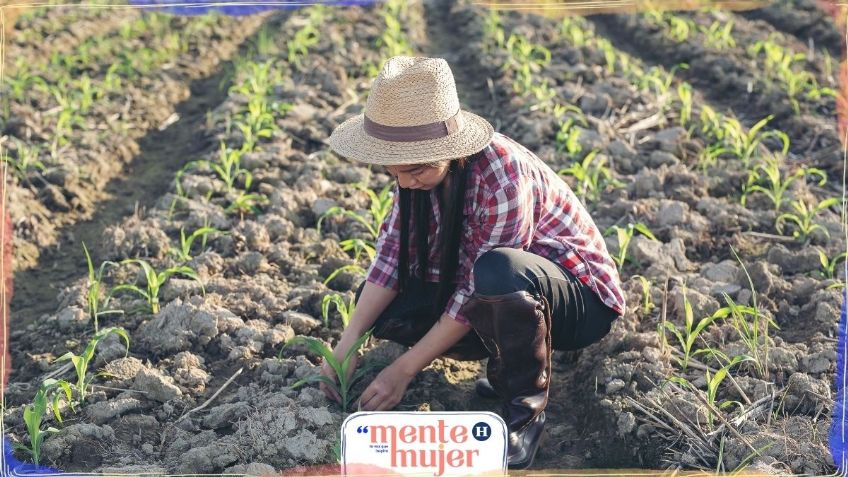 Mente Mujer: Agricultoras, la tierra no siempre es de quien la trabaja