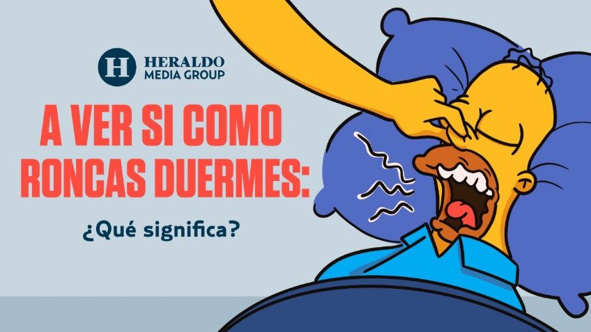 "A ver si como roncas duermes", descubre qué significa esta frase mexicana