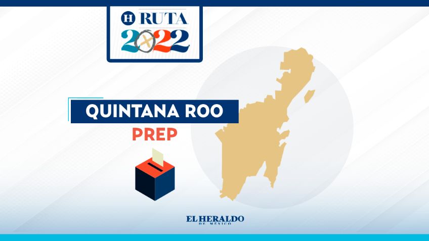 Resultados de las Elecciones 2022 en Quintana Roo: ¿Quién va ganando? | PREP