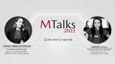 Olimpia Coral y Saskia Niño de Rivera ponentes de MTalks 2022