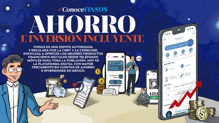 Conoce FINSUS, una plataforma de ahorro e inversión incluyente y 100% digital