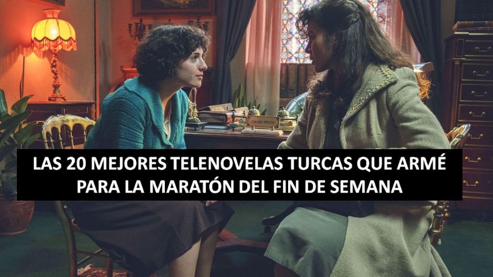 TELENOVELAS TURCAS | Estas son las 20 mejores telenovelas turcas que armé para la maratón del fin de semana.