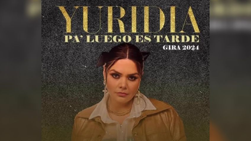 Yuridia anuncia gira: ¿cuándo y en dónde se presenta con su tour "Pa' luego es tarde 2024"?