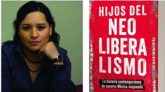 "Los hijos del neoliberalismo", la obra que explica al México Saqueado