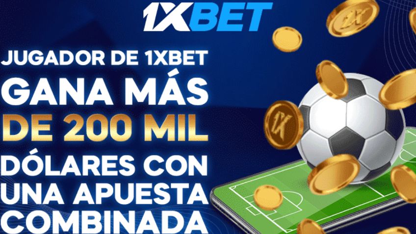 Jugador de 1xBet gana más de 200 mil dólares… ¡y usted puede hacer lo mismo!