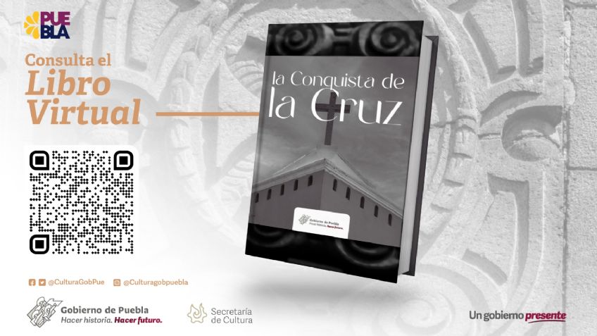 Publica gobierno de Puebla libro digital “La Conquista de la Cruz”