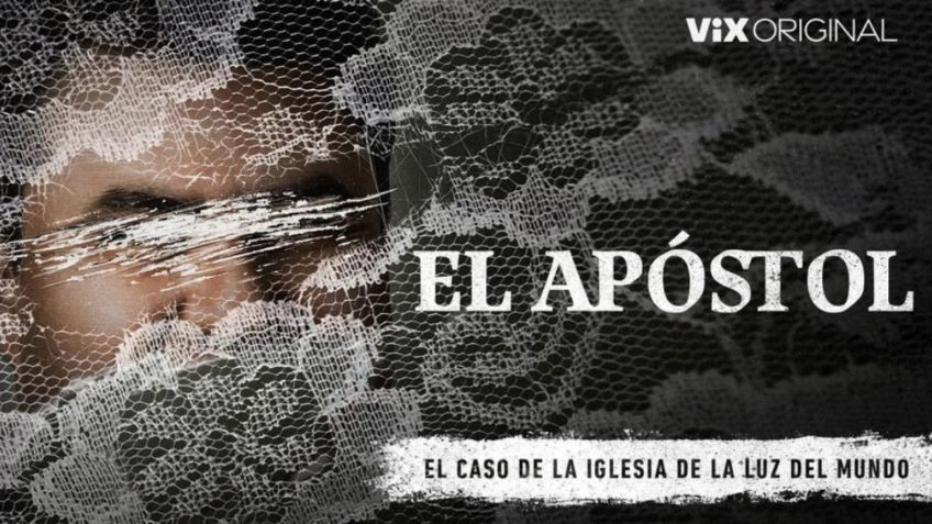 N+ Docs estrena El Apóstol, serie sobre la iglesia “La Luz del Mundo”