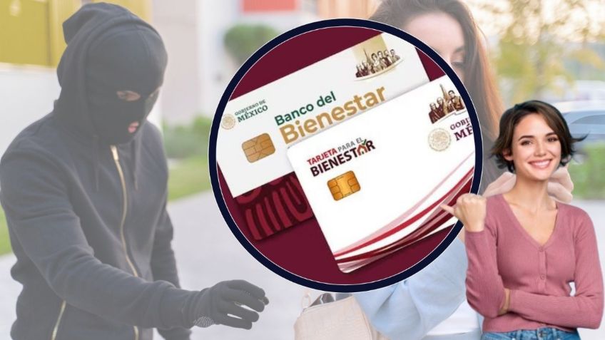 Tarjeta Bienestar: 5 consejos para evitar robos y ser víctima de fraude