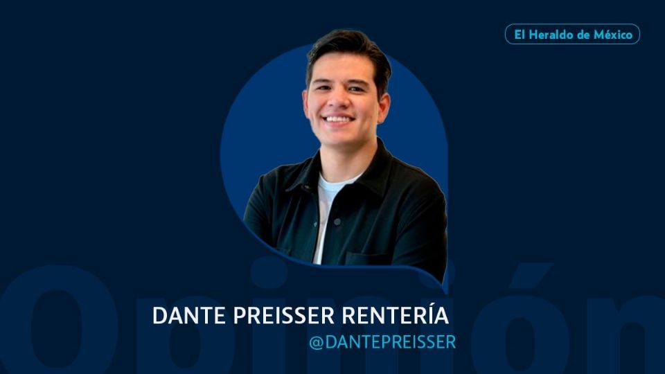 Dante Preisser Rentería / Columna Invitada / Opinión El Heraldo de México