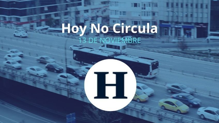 Hoy No Circula para este Miércoles 13 de noviembre de 2024 en CDMX y EDOMEX