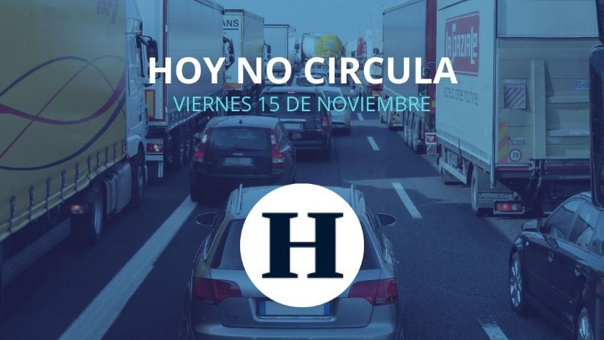 Hoy No Circula para este VIERNES 15 de noviembre de 2024 en CDMX y EDOMEX