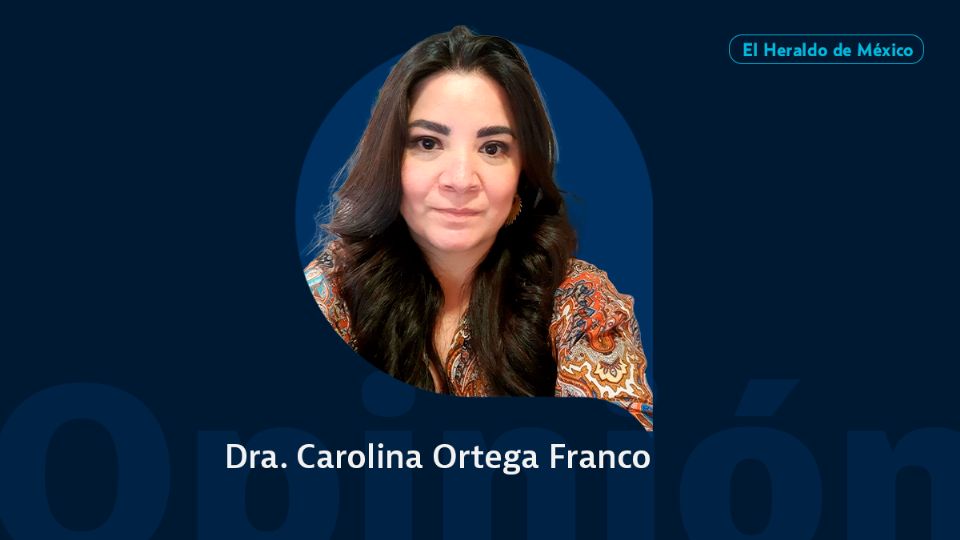 Dra. Carolina Franco / Columna Invitada / Opinión El Heraldo de México