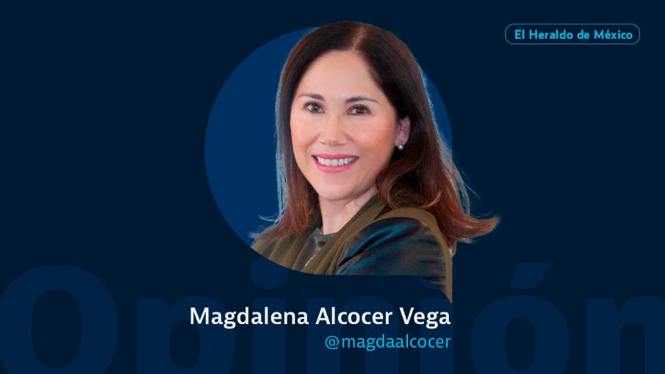 Magdalena Alcocer Vega / Columna invitada / Opinión El Heraldo de México