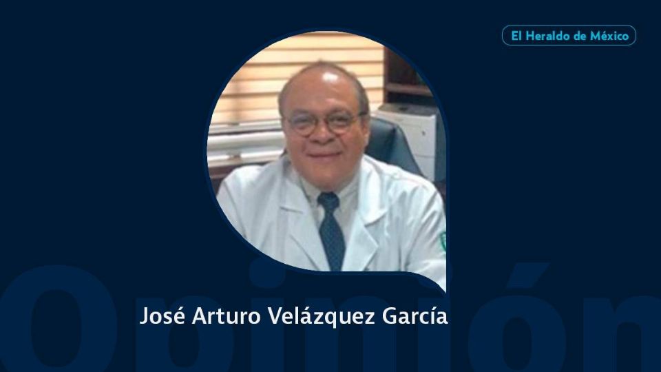 Dr. José Arturo Velázquez / Columna Invitada / Opinión El Heraldo de México