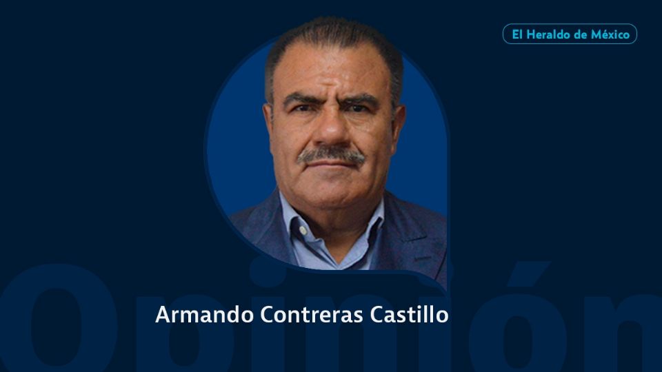 Armando Contreras / Columna invitada / Opinión El Heraldo de México