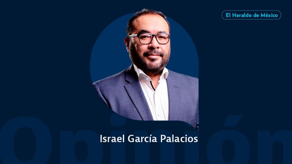 Israel García Palacios / Columna invitada / El Heraldo de México