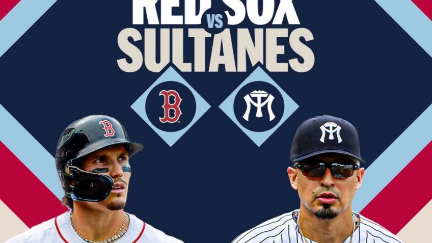 Red Sox vs Sultanes de Monterrey: ¿cuándo y dónde será el primer partido en México de la novena de Boston?