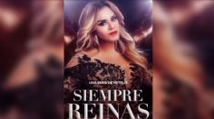 Siempre Reinas, anuncian el estreno de la segunda temporada, ¿cuándo y quiénes participan?