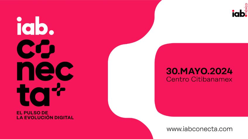 IAB Conecta: el evento más importante de marketing y publicidad digital en México