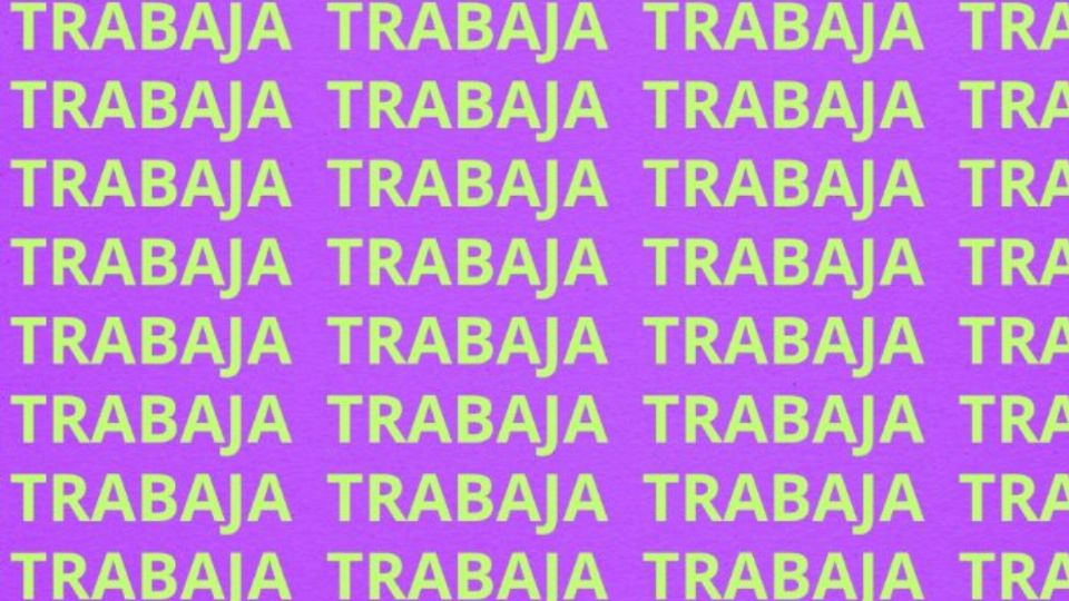 Solo una mente muy entrenada puede encontrar la palabra ‘Trabajo’ en menos de 5 segundos